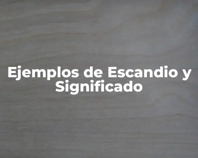 Ejemplos de Escandio y Significado