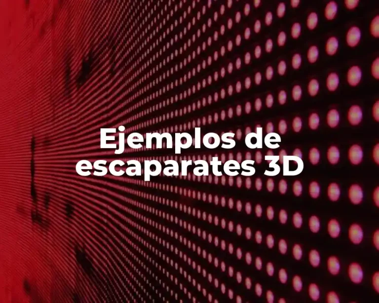 Ejemplos de escaparates 3D