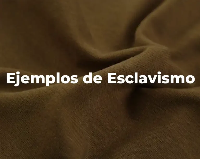 Ejemplos de Esclavismo