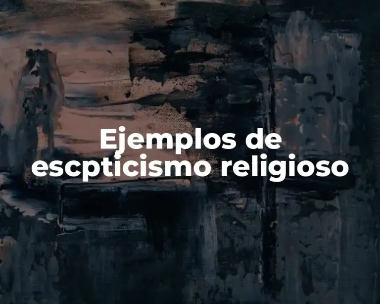 Ejemplos de escpticismo religioso
