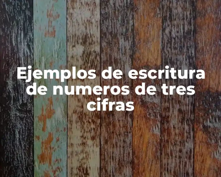 Ejemplos de escritura de numeros de tres cifras