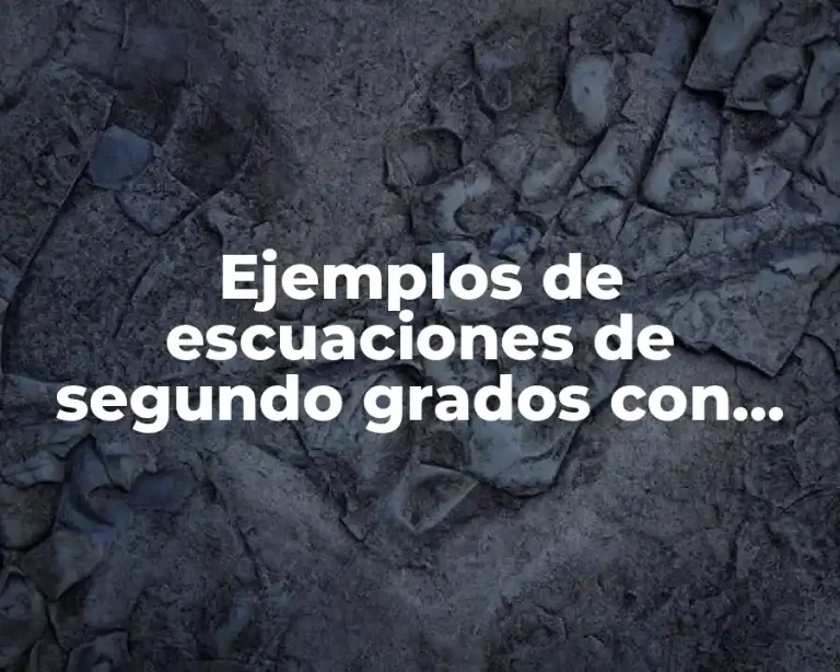 Ejemplos de escuaciones de segundo grados con punto decimal