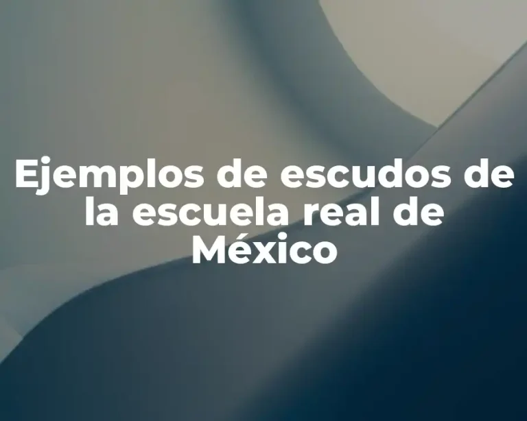 Ejemplos de escudos de la escuela real de México
