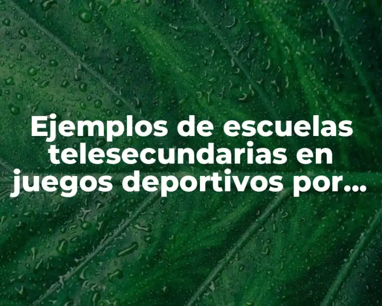 Ejemplos de escuelas telesecundarias en juegos deportivos por zona