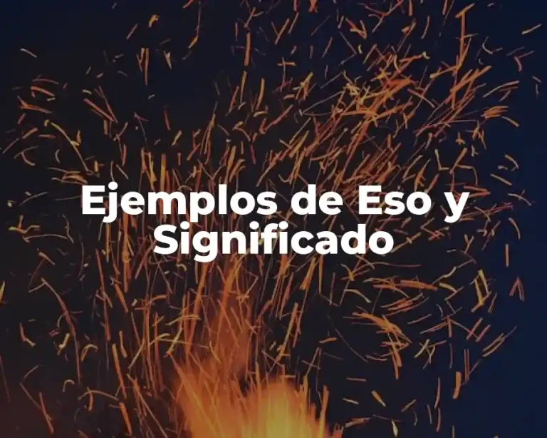 Ejemplos de Eso y Significado