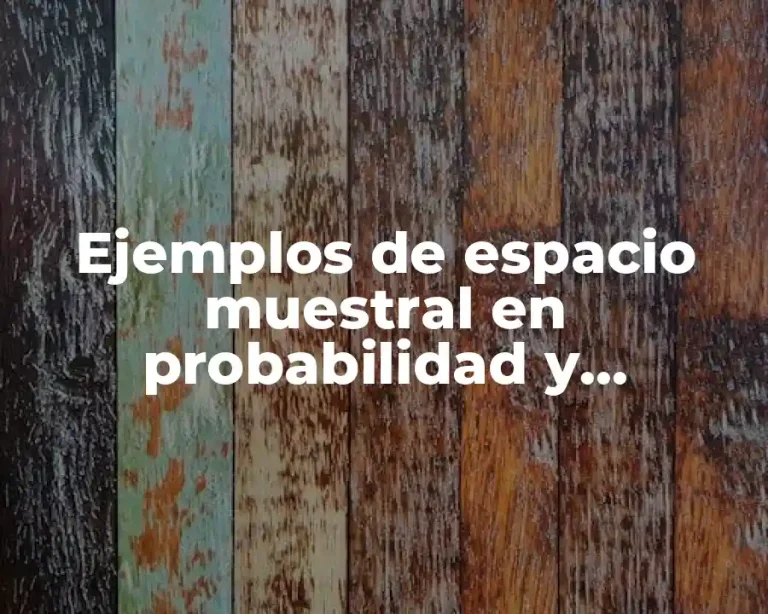 Ejemplos de espacio muestral en probabilidad y Significado