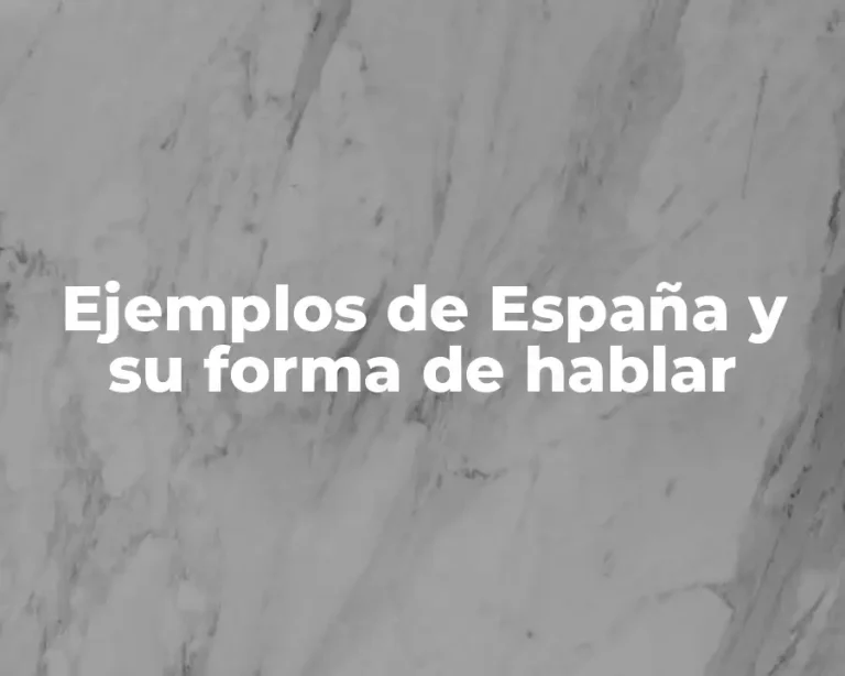 Ejemplos de España y su forma de hablar