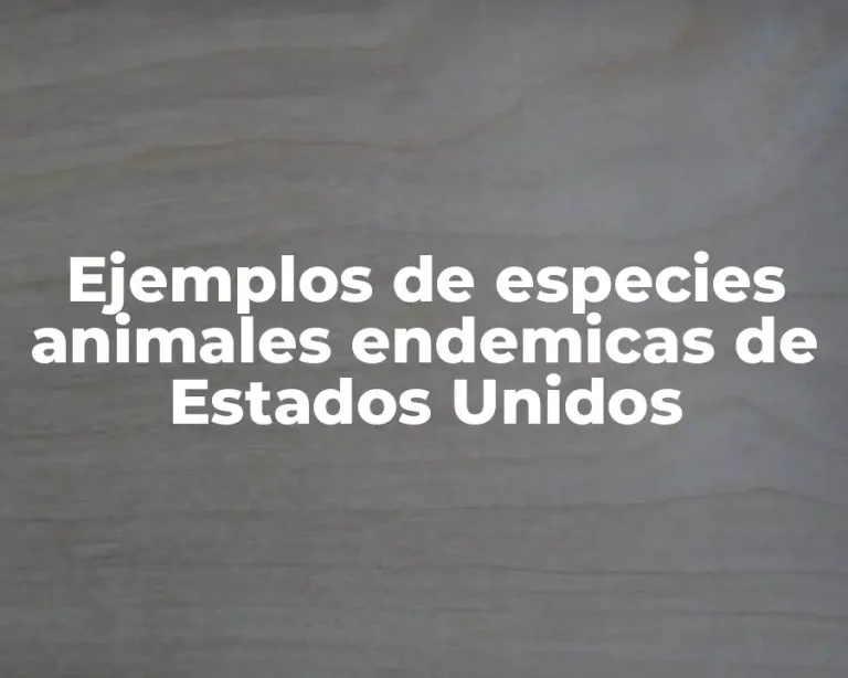 Ejemplos de especies animales endemicas de Estados Unidos