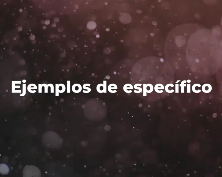 Ejemplos de específico