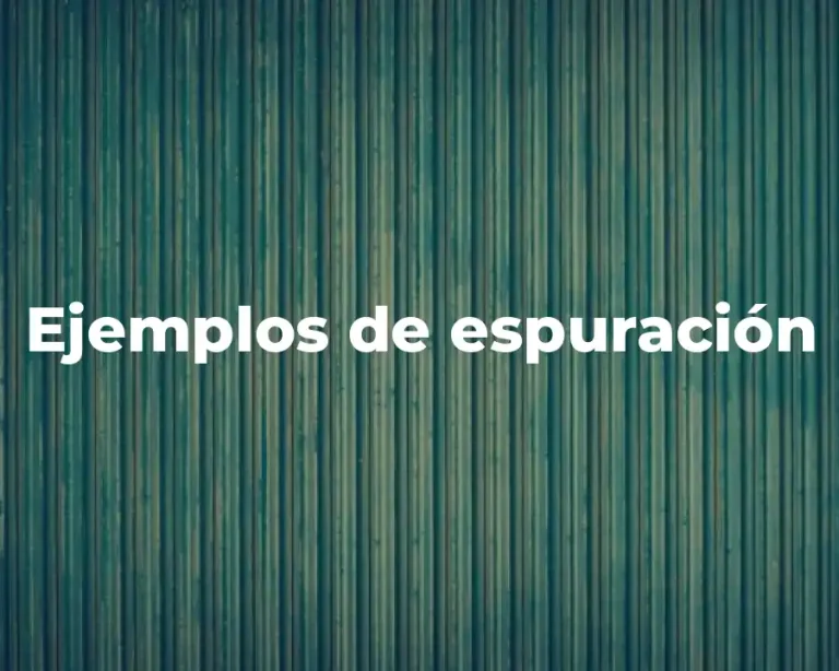 Ejemplos de espuración