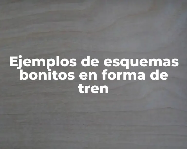 Ejemplos de esquemas bonitos en forma de tren