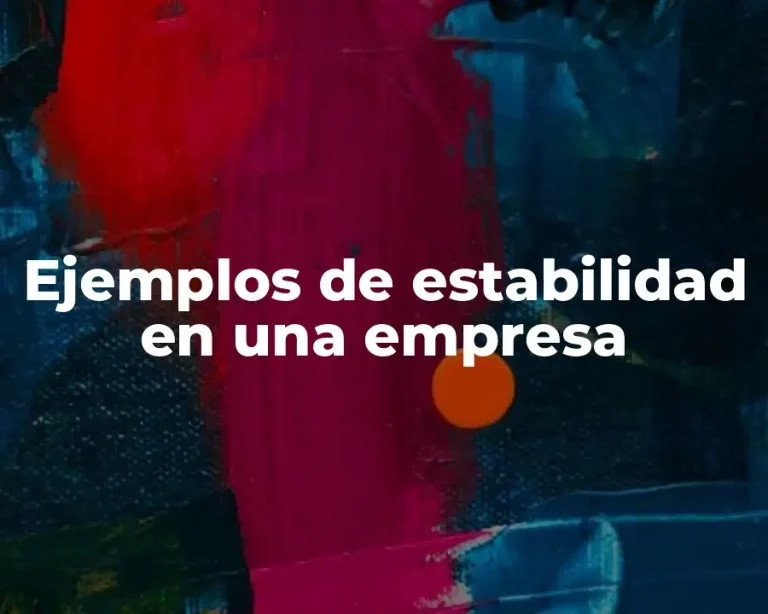 Ejemplos de estabilidad en una empresa