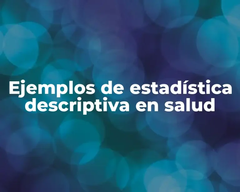 Ejemplos de estadística descriptiva en salud