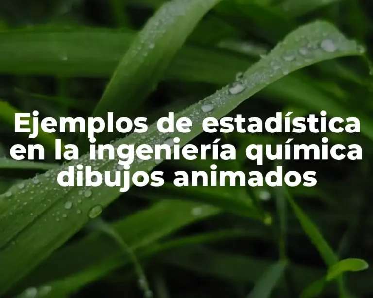 Ejemplos de estadística en la ingeniería química dibujos animados