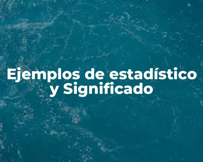 Ejemplos de estadístico y Significado
