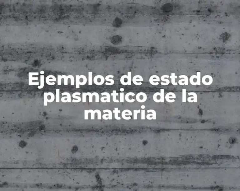 Ejemplos de estado plasmatico de la materia