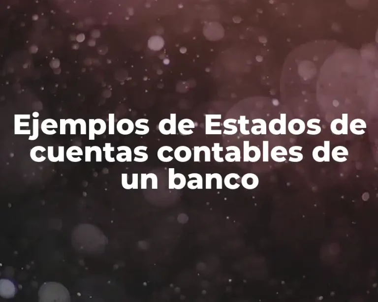 Ejemplos de Estados de cuentas contables de un banco