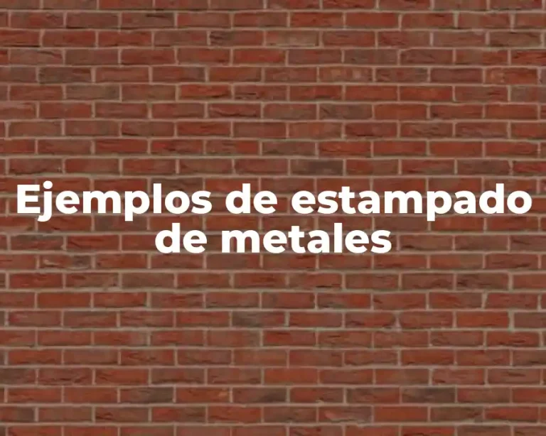 Ejemplos de estampado de metales