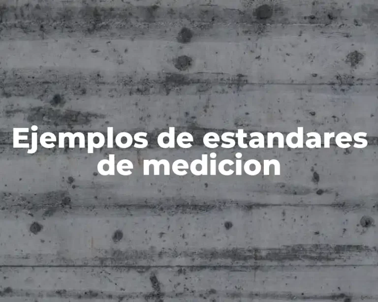 Ejemplos de estandares de medicion