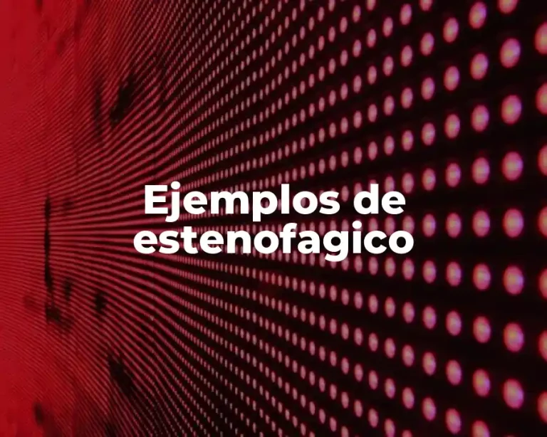 Ejemplos de estenofagico