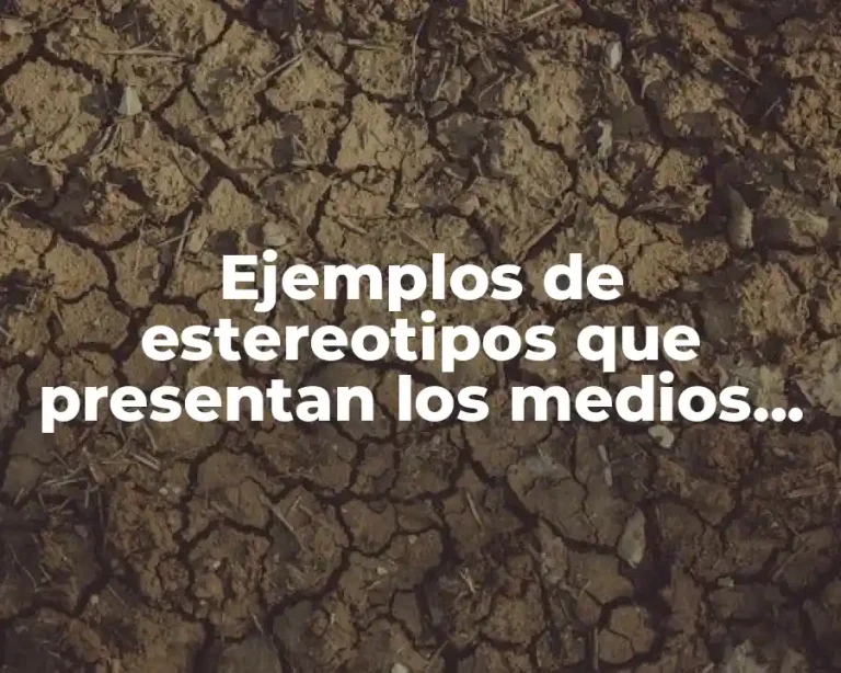 Ejemplos de estereotipos que presentan los medios de comunicación