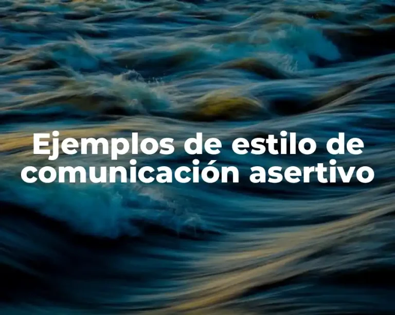Ejemplos de estilo de comunicación asertivo