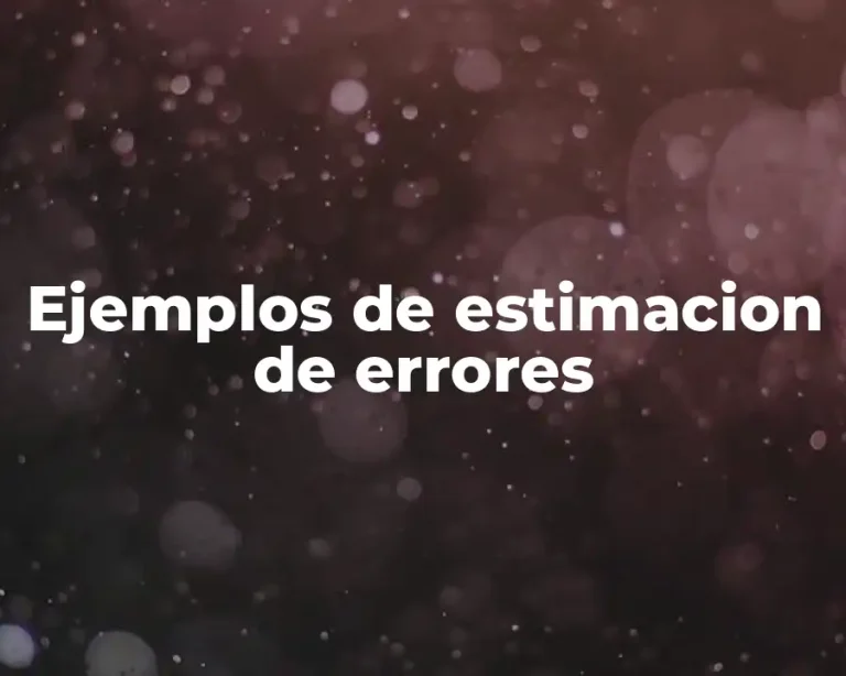 Ejemplos de estimacion de errores