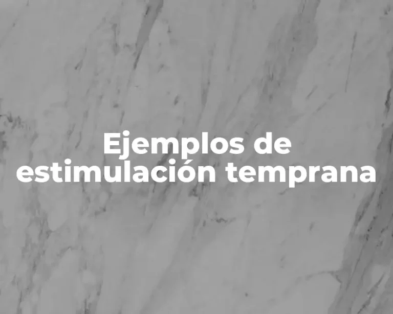 Ejemplos de estimulación temprana