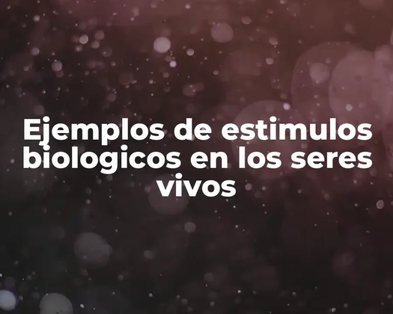 Ejemplos de estimulos biologicos en los seres vivos