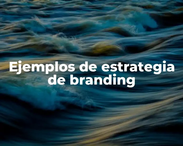 Ejemplos de estrategia de branding