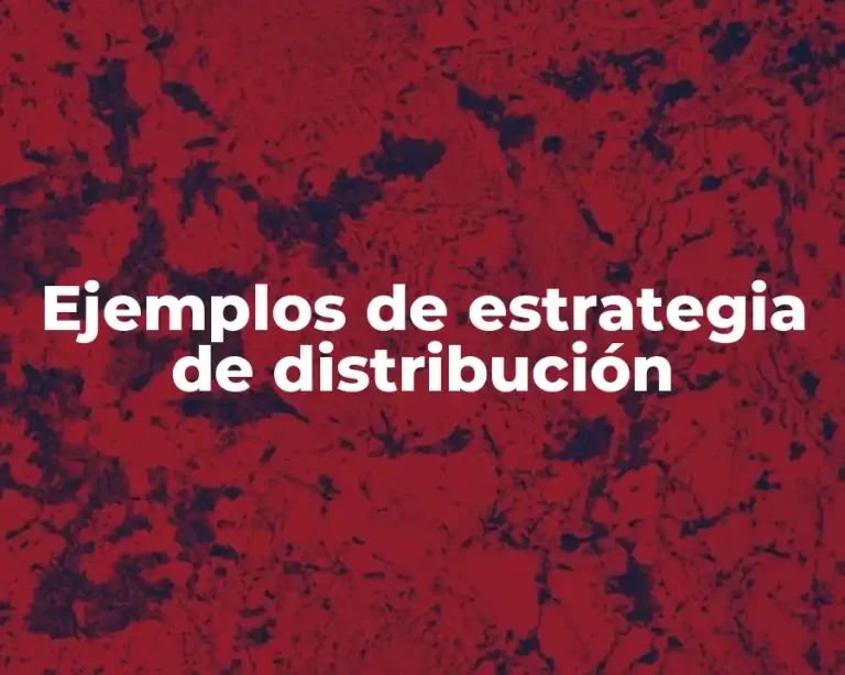 Ejemplos de estrategia de distribución