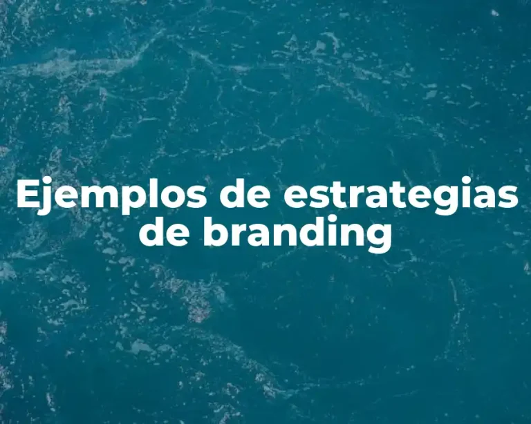 Ejemplos de estrategias de branding