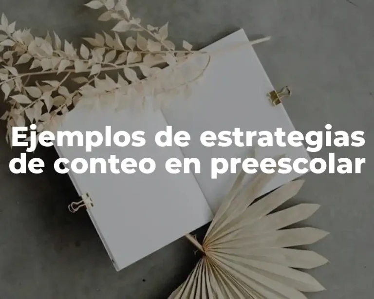 Ejemplos de estrategias de conteo en preescolar