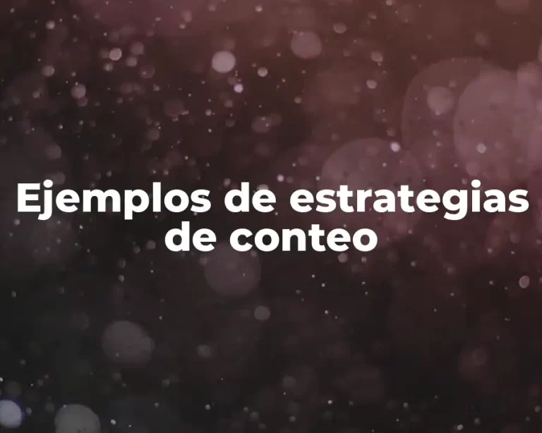 Ejemplos de estrategias de conteo