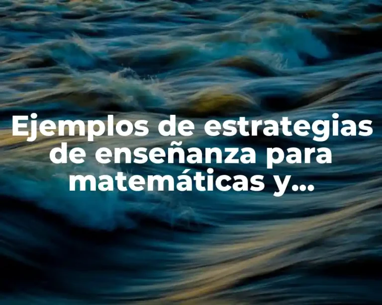 Ejemplos de estrategias de enseñanza para matemáticas y Significado