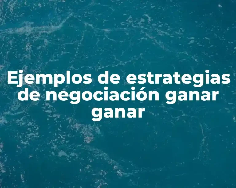 Ejemplos de estrategias de negociación ganar ganar