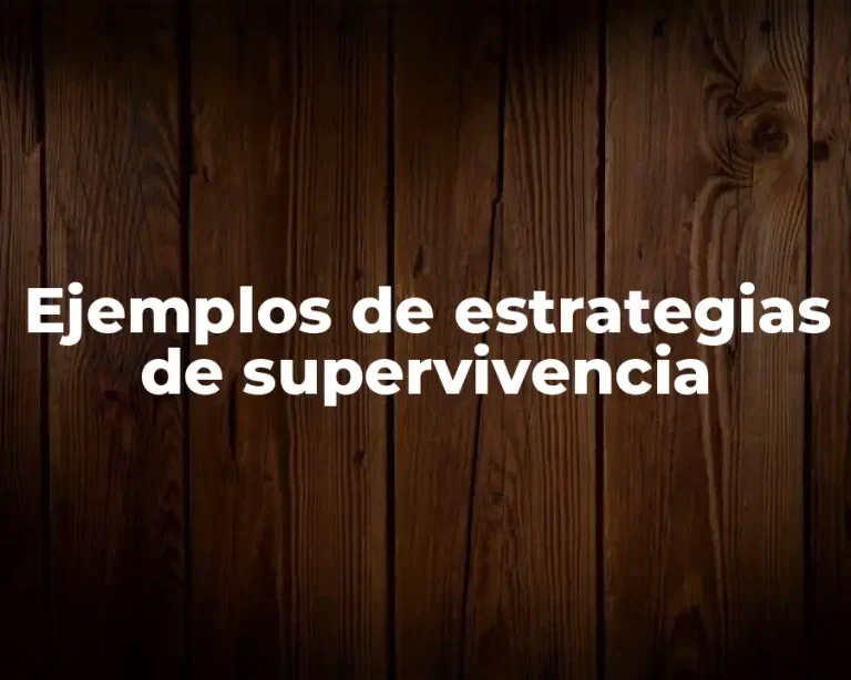 Ejemplos de estrategias de supervivencia
