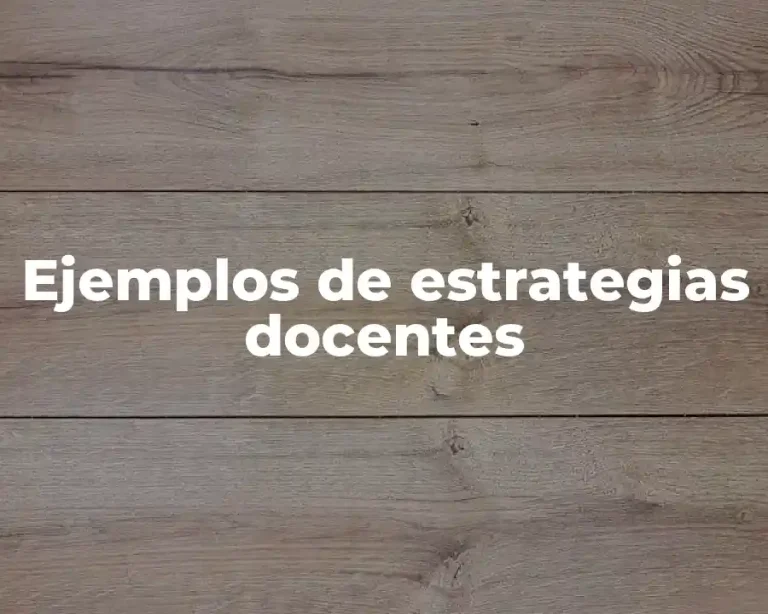 Ejemplos de estrategias docentes