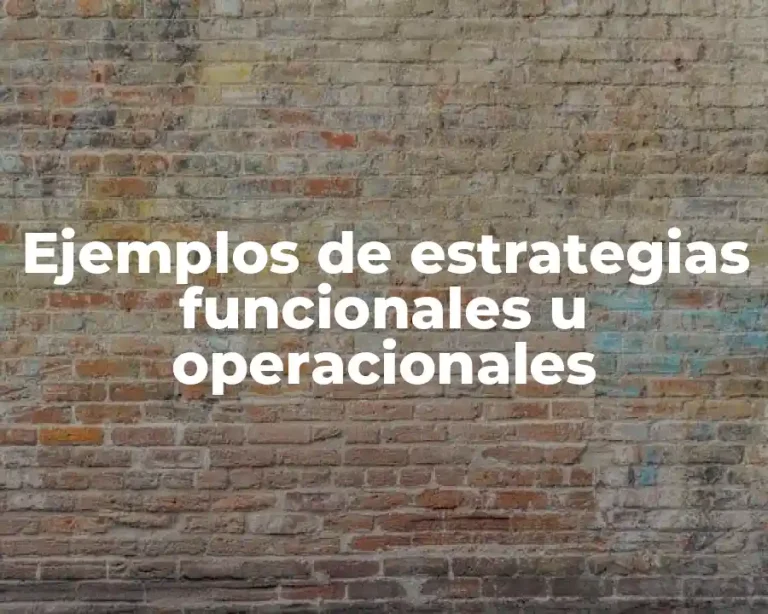 Ejemplos de estrategias funcionales u operacionales