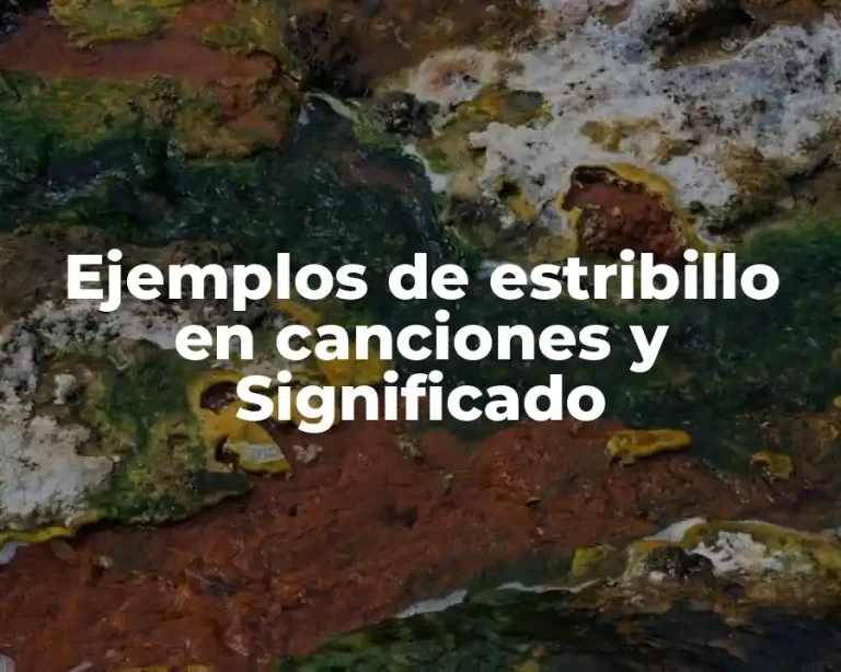 Ejemplos de estribillo en canciones y Significado