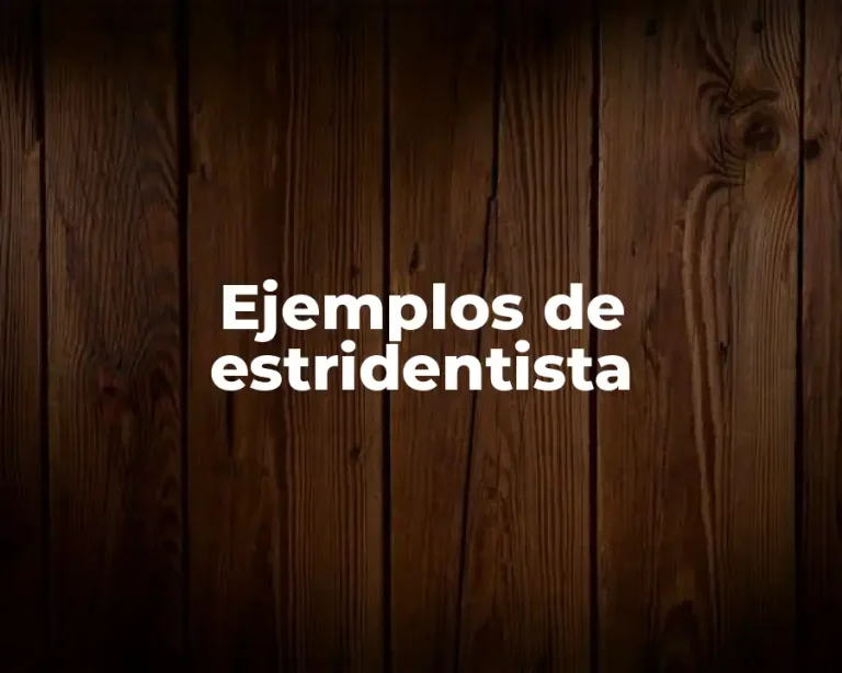 Ejemplos de estridentista