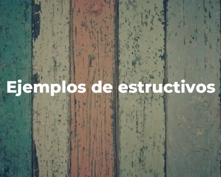 Ejemplos de estructivos