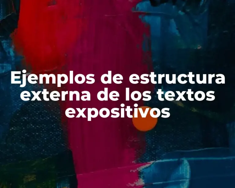 Ejemplos de estructura externa de los textos expositivos