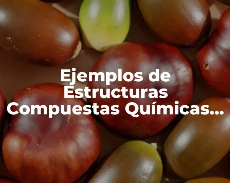 Ejemplos de Estructuras Compuestas Químicas No Metales y No Metales