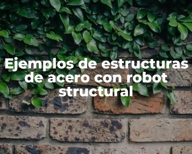 Ejemplos de estructuras de acero con robot structural