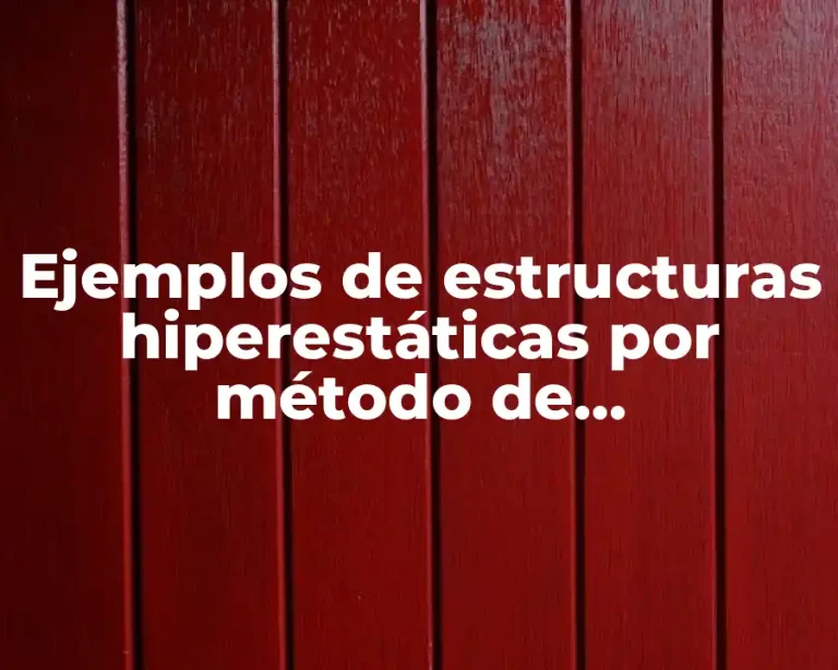 Ejemplos de estructuras hiperestáticas por método de compatibilidada y Significado