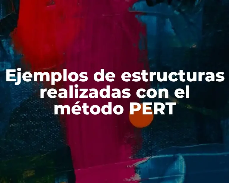 Ejemplos de estructuras realizadas con el método PERT