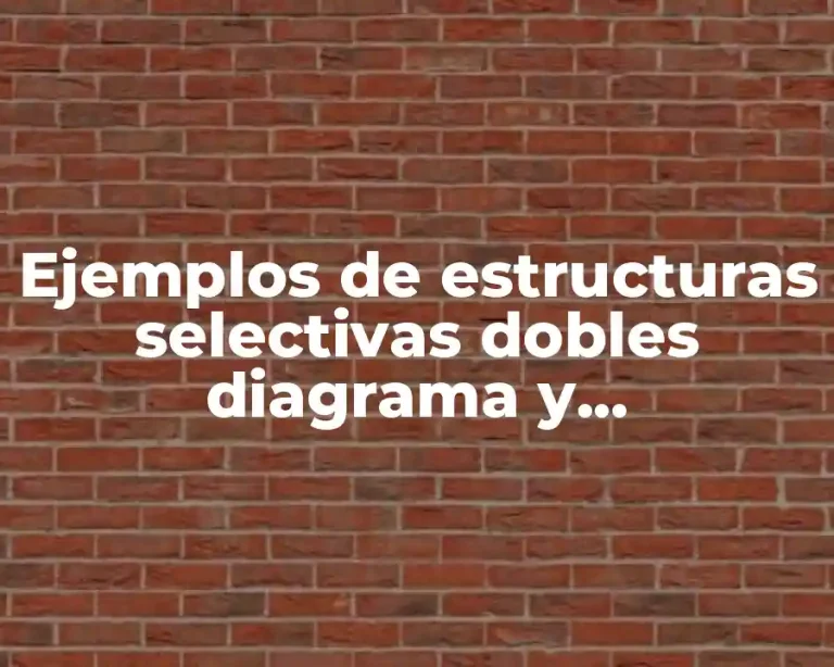 Ejemplos de estructuras selectivas dobles diagrama y pseudocodigo