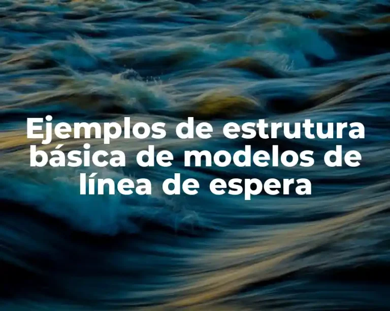 Ejemplos de estrutura básica de modelos de línea de espera