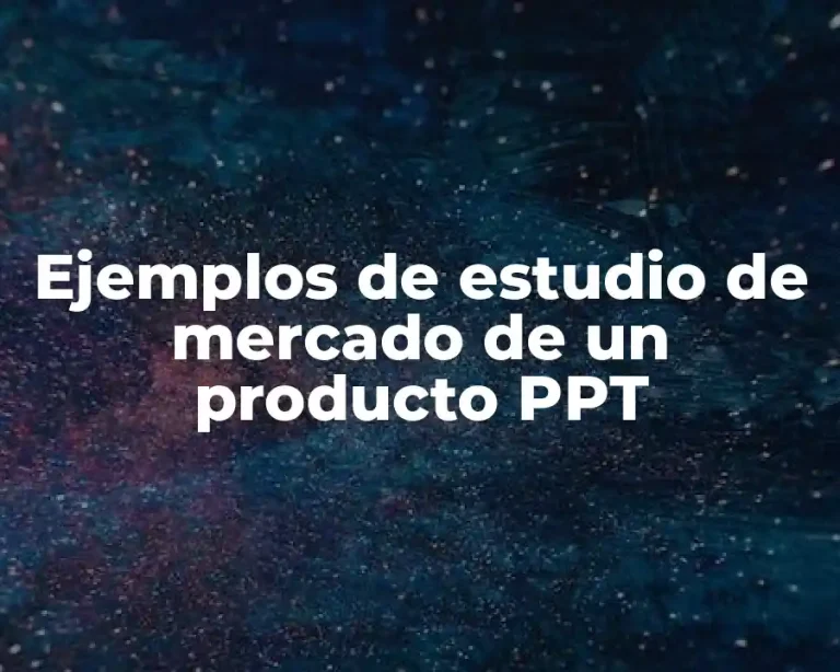 Ejemplos de estudio de mercado de un producto PPT